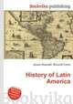 History of Latin America, Jesse Russell,Ronald Cohn 