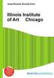 Illinois Institute of Art Chicago, Jesse Russell,Ronald Cohn 