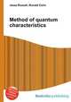 Method of quantum characteristics, Jesse Russell,Ronald Cohn 