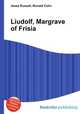 Liudolf, Margrave of Frisia, Jesse Russell,Ronald Cohn 
