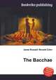 The Bacchae, Jesse Russell,Ronald Cohn 