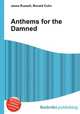 Anthems for the Damned, Jesse Russell,Ronald Cohn 