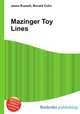 Mazinger Toy Lines, Jesse Russell,Ronald Cohn 
