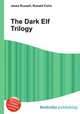 The Dark Elf Trilogy, Jesse Russell,Ronald Cohn 
