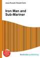 Iron Man and Sub-Mariner, Jesse Russell,Ronald Cohn 