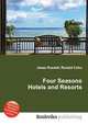 Four Seasons Hotels and Resorts, Jesse Russell,Ronald Cohn 