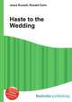 Haste to the Wedding, Jesse Russell,Ronald Cohn 