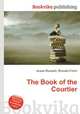 The Book of the Courtier, Jesse Russell,Ronald Cohn 