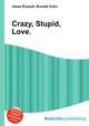 Crazy, Stupid, Love., Jesse Russell,Ronald Cohn 