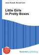 Little Girls in Pretty Boxes, Jesse Russell,Ronald Cohn 