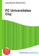 FC Universitatea Cluj, Jesse Russell,Ronald Cohn 