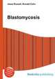 Blastomycosis, Jesse Russell,Ronald Cohn 