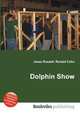 Dolphin Show, Jesse Russell,Ronald Cohn 