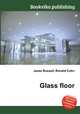 Glass floor, Jesse Russell,Ronald Cohn 