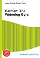 Batman: The Widening Gyre, Jesse Russell,Ronald Cohn 