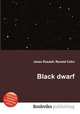 Black dwarf, Jesse Russell,Ronald Cohn 