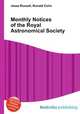 Monthly Notices of the Royal Astronomical Society, Jesse Russell,Ronald Cohn 