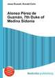 Alonso Perez de Guzman, 7th Duke of Medina Sidonia, Jesse Russell,Ronald Cohn 