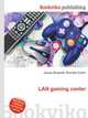 LAN gaming center, Jesse Russell,Ronald Cohn 