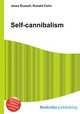 Self-cannibalism, Jesse Russell,Ronald Cohn 
