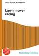 Lawn mower racing, Jesse Russell,Ronald Cohn 