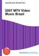 2007 MTV Video Music Brazil, Jesse Russell,Ronald Cohn 