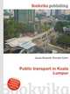 Public transport in Kuala Lumpur, Jesse Russell,Ronald Cohn 