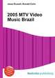 2005 MTV Video Music Brazil, Jesse Russell,Ronald Cohn 