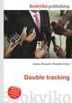 Double tracking, Jesse Russell,Ronald Cohn 