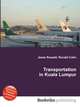 Transportation in Kuala Lumpur, Jesse Russell,Ronald Cohn 