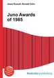 Juno Awards of 1985, Jesse Russell,Ronald Cohn 