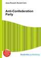 Anti-Confederation Party, Jesse Russell,Ronald Cohn 