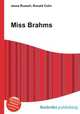 Miss Brahms, Jesse Russell,Ronald Cohn 