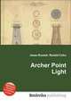 Archer Point Light, Jesse Russell,Ronald Cohn 