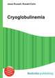 Cryoglobulinemia, Jesse Russell,Ronald Cohn 