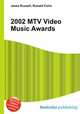 2002 MTV Video Music Awards, Jesse Russell,Ronald Cohn 