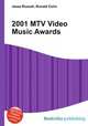 2001 MTV Video Music Awards, Jesse Russell,Ronald Cohn 