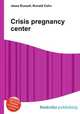 Crisis pregnancy center, Jesse Russell,Ronald Cohn 