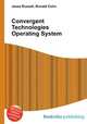 Convergent Technologies Operating System, Jesse Russell,Ronald Cohn 