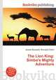 The Lion King: Simba`s Mighty Adventure, Jesse Russell,Ronald Cohn 