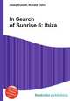 In Search of Sunrise 6: Ibiza, Jesse Russell,Ronald Cohn 