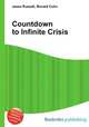 Countdown to Infinite Crisis, Jesse Russell,Ronald Cohn 