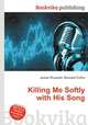 Killing Me Softly with His Song, Jesse Russell,Ronald Cohn 
