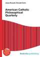 American Catholic Philosophical Quarterly, Jesse Russell,Ronald Cohn 
