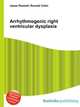 Arrhythmogenic right ventricular dysplasia, Jesse Russell,Ronald Cohn 