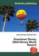 Downtown Disney (Walt Disney World Resort), Jesse Russell,Ronald Cohn 