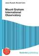 Mount Graham International Observatory, Jesse Russell,Ronald Cohn 