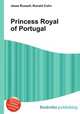 Princess Royal of Portugal, Jesse Russell,Ronald Cohn 