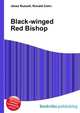 Black-winged Red Bishop, Jesse Russell,Ronald Cohn 