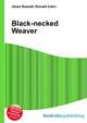 Black-necked Weaver, Jesse Russell,Ronald Cohn 
